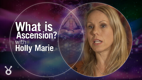 What is Ascension? with Holly Marie