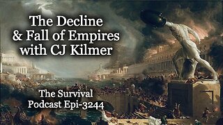 The Decline and Fall of Empires with CJ Kilmer - Epi-3244