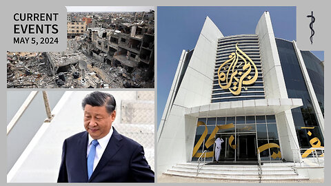 Al Jazeera Banned From Israel Operations; President Xi Visits Europe | Current Events | May 5, 2024