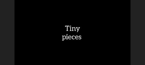 Tiny pieces asmr story