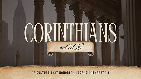 A Culture That Honors | 1 Corinthians 9:1-18