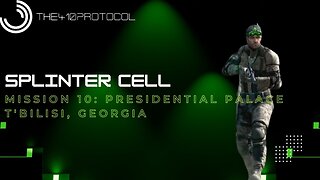 Splinter Cell - Mission 10: Presidential Palace (T'bilisi, Georgia)