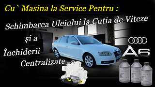 Cu Masina la Service pentru Schimbarea Uleiului la Cutia de Viteze și a Închiderii Centralizate