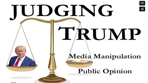 Judging Trump Media Manipulation and Public Opinion