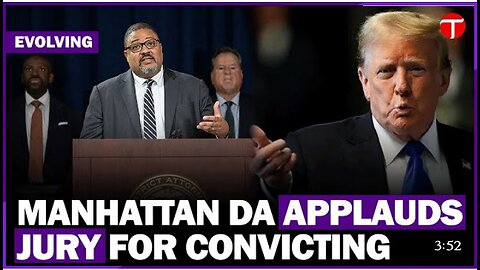 Manhattan DA Praises Jury's Dedication After Donald Trump's Conviction | Breaking News