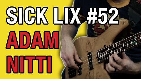 Sick Lix #52 - Adam Nitti (Skitzo)