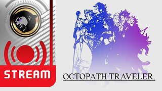 Octopath Traveler w/ BigBad