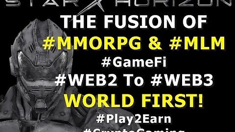 STAR HORIZON THE FUSION OF #MMORPG & #MLM #GameFi #WEB2 To #WEB3 WORLD FIRST! #Play2Earn #CryptoGame