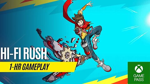 Hi Fi Rush - 1 Hour Gameplay - Xbox Series S