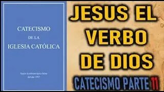 11 CATECISMO JESUS EL VERBO DE DIOS