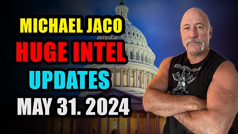 Michael Jaco. Trump News. Charlie Ward. SG Anon. Benjamin Fulford. Patriots - May 31, 2024