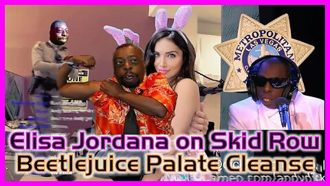 Elisa Jordana being Left for Dead on Skid Row and Howard Stern's Beetlejuice as a Palate Cleanser