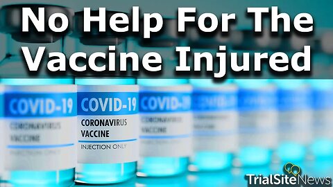 No Help for the Vaccine Injured: The CICP is an Abject Failure, Americans stuck in Limbo