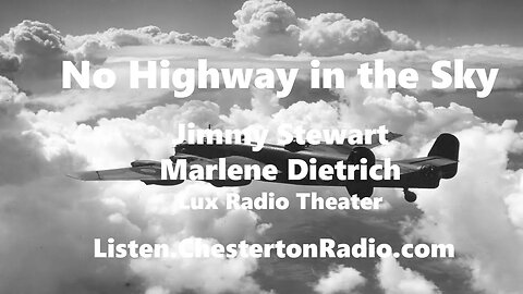 No Highway in the Sky - Nevil Shute - Jimmy Stewart - Marlene Dietrich - Lux Radio Theater