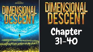 Dimensional Descent Novel Chapter 31-40 | Audiobook