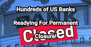 100's of US banks ready to close for good!