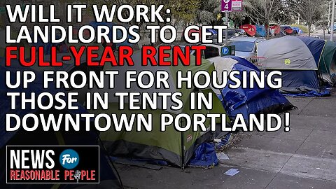 Multnomah County will pay landlords a full year of rent to house those in tents in DT Portland