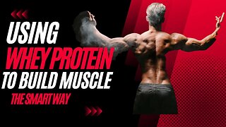 Using Whey Protein To Build Muscle The Smart Way