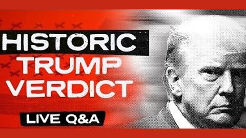 DONALD TRUMP: VERDICT GUILTY? All 34 Counts Q&A