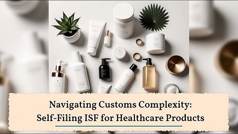 Customs Considerations for Healthcare Products