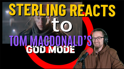 Sterling Reacts To Tom Macdonald's God Mode