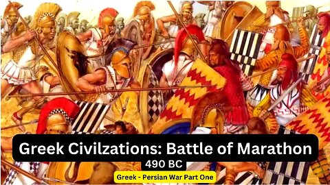 3. Ancient Greece Civilization: Greco-Persian War Part One - (Battle of Marathon) - 490 BC