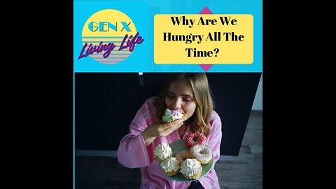 Why are We Hungry All The Time?