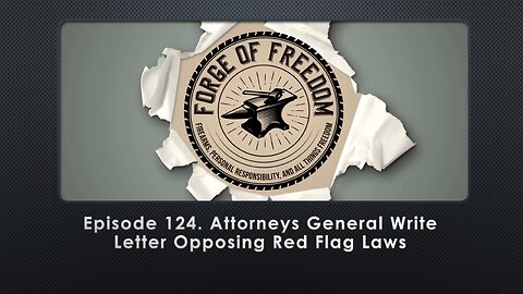 Episode 124. Attorneys General Write Letter Opposing Red Flag Laws