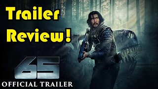 65 (Movie) Trailer Review!