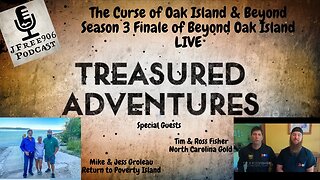 The Curse of Oak Island & Beyond special guests Mike & Jess Groleau, Todd Berg, Tim and Ross Fisher