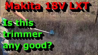 Makita 18V LXT Brushless String Trimmer - Is It Any Good?
