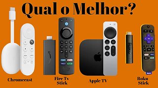 Qual é a melhor , Chromecast, Fire TV , Apple TV ou Roku