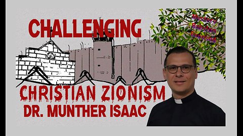 Challenging Christian Zionism - Palestinian Christian - Dr. Munther Isaac