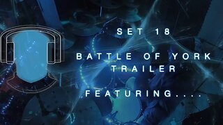 Set 18 Battle of York trailer