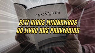Sete Dicas Financeiras Do Livro Dos Provérbios
