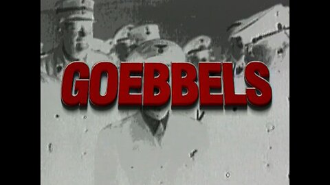 Hitler's Henchmen - Goebbels: The Firebrand