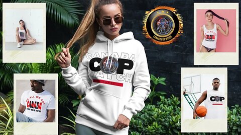 🍁🚔🎥New Designs For Patreon Fam - Canada Cop Watch Apparel