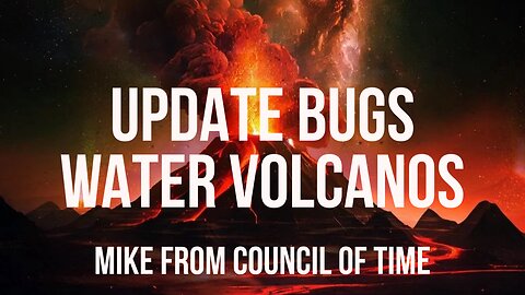 Mike From COT Update - Bugs - Water- Volcano 4/28/24