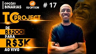 OPÇÕES BINÁRIAS AO VIVO | De R$ 200,00 para 3K na IQ OPTION #17