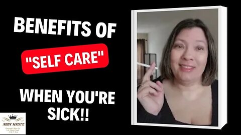 Discover the Surprising Health Benefits of "Sick" Self Care!