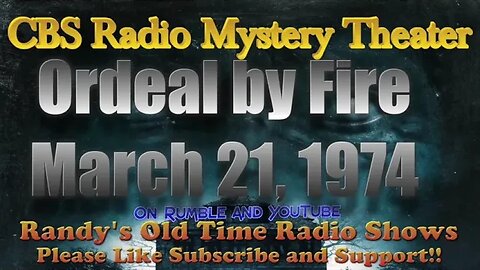 74 03 21 CBS Radio Mystery Theater Ordeal by Fire