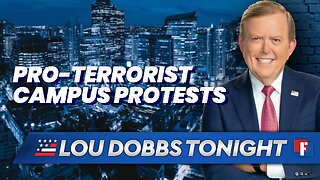 Lou Dobbs Tonight: Pro-Terrorist Campus Protests