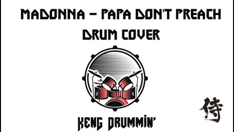 Madonna - Papa Don't Preach Drum Cover KenG Samurai