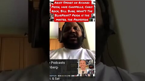 Aries Spears -Richard Pryor, Dave Chappelle, Rock, Burr - But Pryor is the master, a Professor