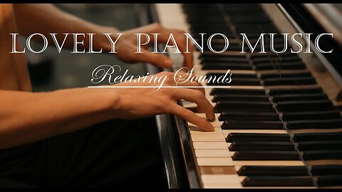 Wonderful PIANO MUSIC - Romantic Sounds - Relaxing Music