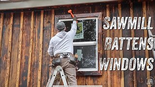 SAWMILL, BATTENS & CABIN WINDOW | OFF GRID TIMBER FRAME | WOODWORK