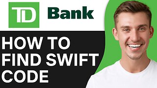 HOW TO FIND TD BANK SWIFT CODE