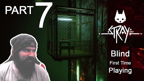 Time for some changes | Blind First Time Playing STRAY | Part 7