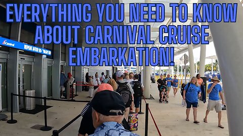 Everything you need to know about Carnival Cruise Lines Embarkation Process.
