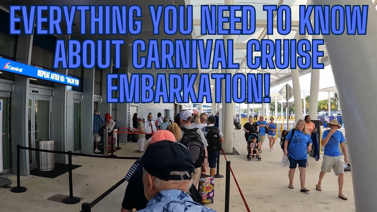 Everything you need to know about Carnival Cruise Lines Embarkation